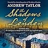 The Shadows of London by Andrew  Taylor