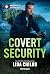 Covert Security (Bachelor Bodyguards, 17)