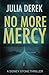 No More Mercy by Julia Derek