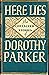 Here Lies by Dorothy Parker Here Lies by Dorothy Parker