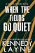 When the Fields Go Quiet (A Hadley Dawkins Novel Book 1)