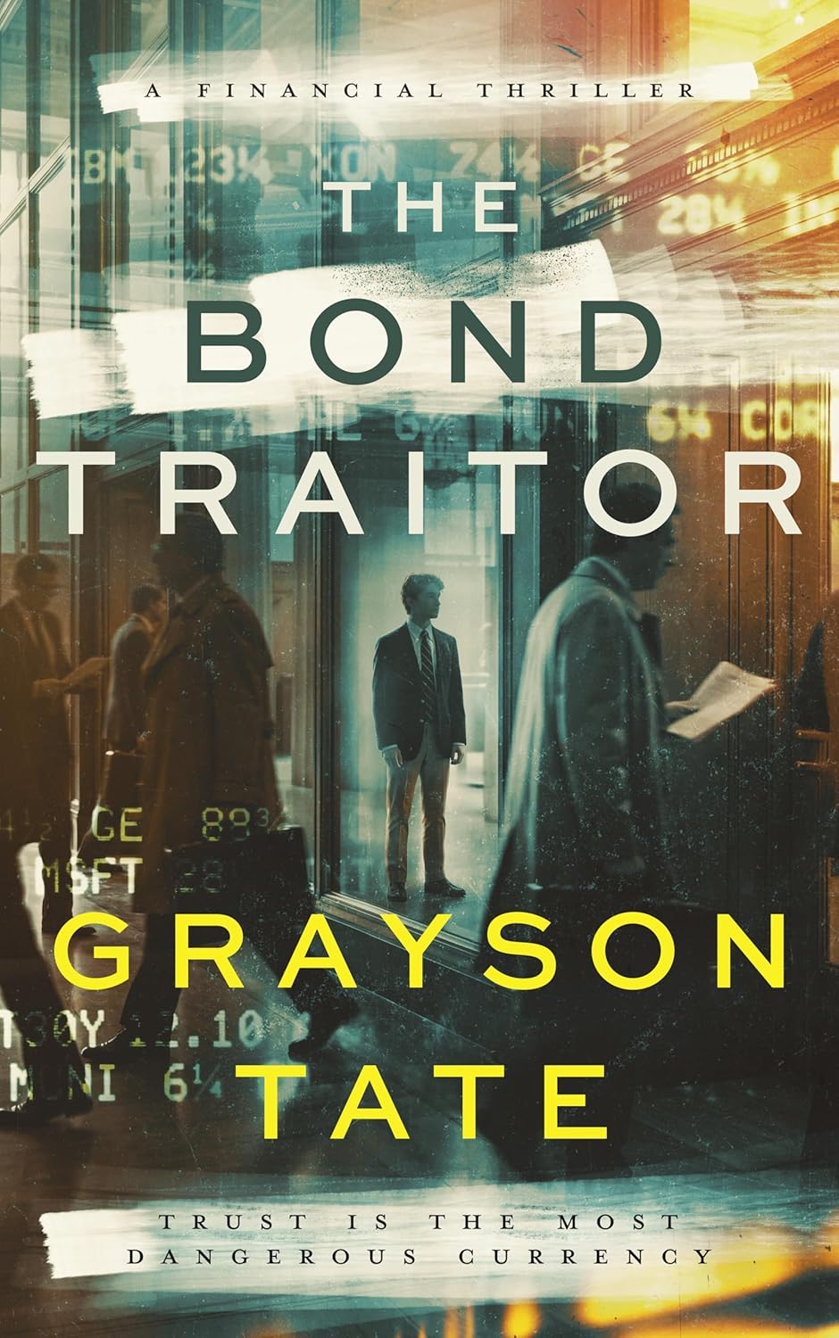 The Bond Traitor: Philadelphia, 1984. A Financial Thriller where trust was currency and truth was a risk. (Kindle Edition)
