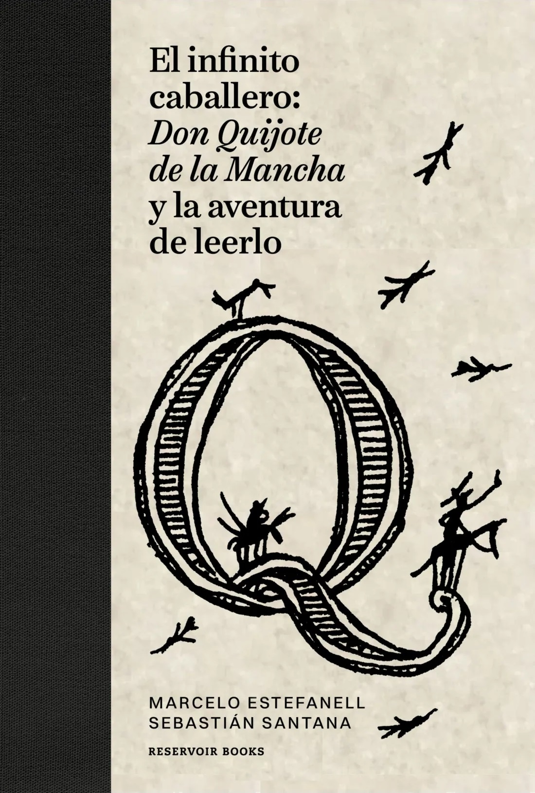 El infinito caballero: Don Quijote de la mancha y la aventura de leerlo