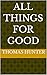 All Things for Good: How Fa...