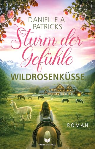 Sturm der Gefühle: Wildrosenküsse (German Edition)
