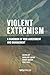 Violent Extremism: A handbo...