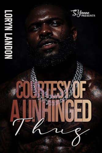 Courtesy Of A Unhinged Thug (Kindle Edition)
