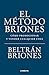 El Método Briones: Cómo promocionar y vender cualquier cosa (Spanish Edition)