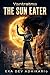 The Sun Eater: Yantratma St...