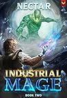 Industrial Mage 2: A LitRPG Adventure
