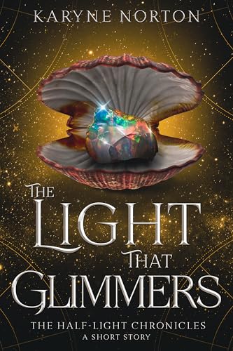 The Light That Glimmers (The Half-Light Chronicles)