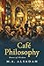 Café Philosophy: House of Wisdom