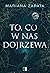 To, co w nas dojrzewa