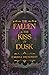 The Fallen & the Kiss of Dusk by Carissa Broadbent The Fallen & the Kiss of Dusk by Carissa Broadbent