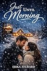 Just Until Morning: An After Hours Novel