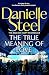 The True Meaning of Love by Danielle Steel