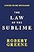 The Law of the Sublime by Robert Greene