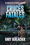 Cruces Fatales: U...
