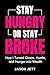 Stay Hungry or Stay Broke: How I Turned Chaos, Hustle, and Hunger into Wealth