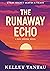 The Runaway Echo (The Runaw...