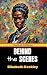 Behind the Scenes by Elizabeth Keckley