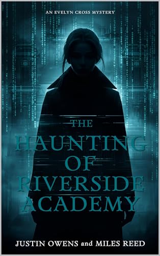 The Haunting Of Riverside Academy: An Evelyn Cross Mystery (Kindle Edition)