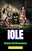 Iole: A Poetic Tale of Love...