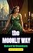 The Moonlit Way: Secrets, D...