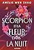 Le scorpion et la fleur dans la nuit - Tome 01 (01)