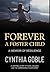 Forever a Foster Child by Cynthia Goble