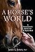 A Horse's World by Janet L. Jones