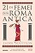 21 de femei din Roma Antică
