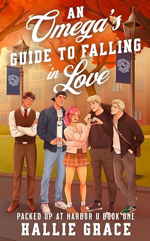 An Omega’s Guide to Falling in Love (Packed Up at Harbor U #1)