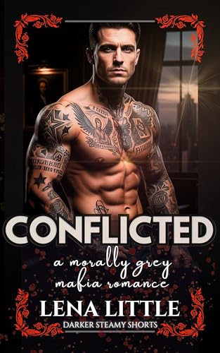 CONFLICTED: a morally grey mafia romance (Darker Steamy Shorts)