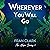 Wherever You Will Go: A Hea...