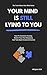 YOUR MIND IS STILL LYING TO YOU by Mr RRDigital