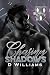 Chasing Shadows by D. Williams Chasing Shadows by D. Williams
