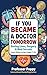 IF YOU BECAME A DOCTOR TOMO...