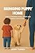 Bringing Puppy Home: How to...