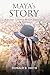 Maya’s Story: A Journey Thr...