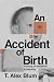 An Accident of Birth : A Story of Adoption and Identity