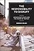 The Responsibility to Disrupt: Nonviolent Ethics and the Power of Protest