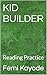 KID BUILDER : Reading Practice