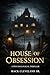 HOUSE OF OBSESSION by Mack Cleveland Sr.