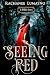 Seeing Red: A Fairy Tale Retelling of Little Red Riding Hood (Retold)
