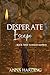 Desperate Escape by Anna Harding
