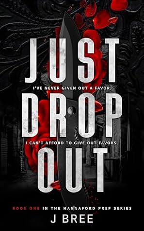 Just Drop Out (Hannaford Prep, #1)