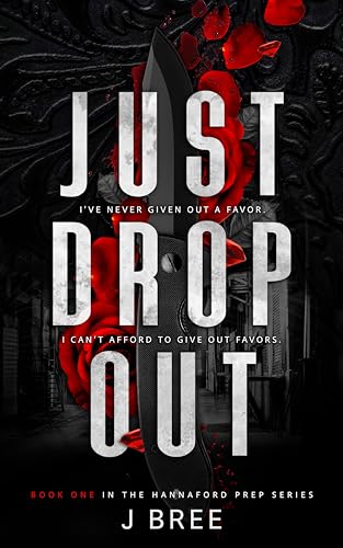 Just Drop Out (Hannaford Prep, #1)