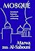Mosque: An Exploration of Form, Meaning and Faith