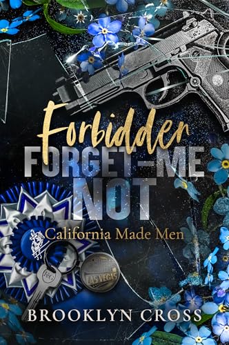 Forbidden Forget-Me-Not: An Age Gap Mafia Forbidden Bodyguard Romance (California Made Men Book 3)